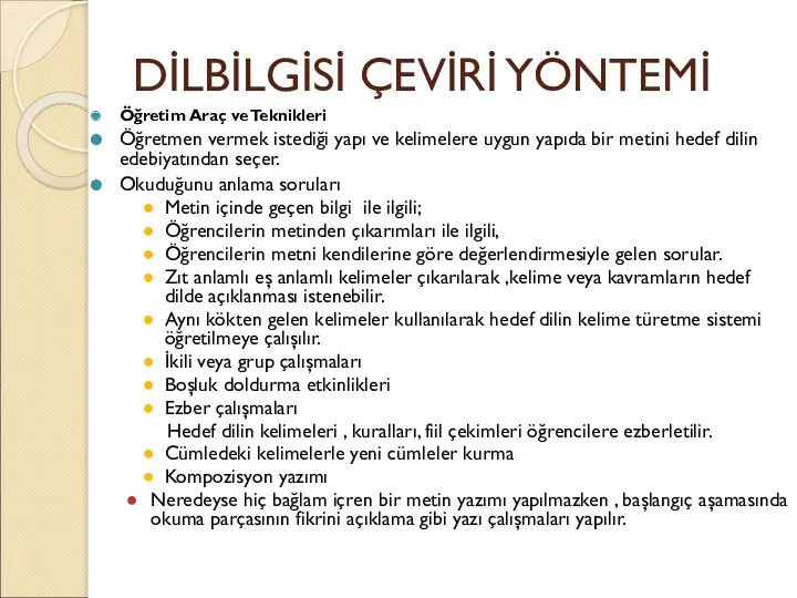 DİLBİLGİSİ ÇEVİRİ YÖNTEMİ Öğretim Araç ve Teknikleri Öğretmen vermek istediği