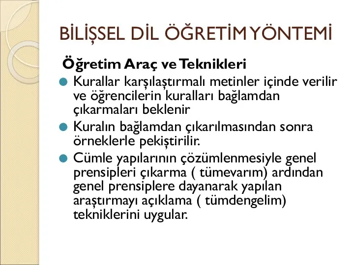 BİLİŞSEL DİL ÖĞRETİM YÖNTEMİ Öğretim Araç ve Teknikleri Kurallar karşılaştırmalı