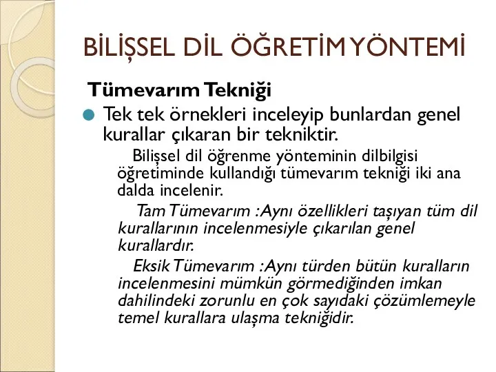 BİLİŞSEL DİL ÖĞRETİM YÖNTEMİ Tümevarım Tekniği Tek tek örnekleri inceleyip