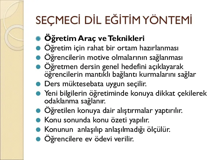 SEÇMECİ DİL EĞİTİM YÖNTEMİ Öğretim Araç ve Teknikleri Öğretim için