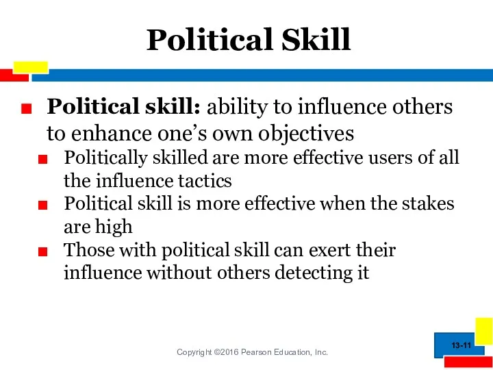 Political Skill Political skill: ability to influence others to enhance