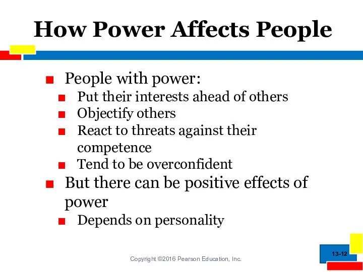 How Power Affects People People with power: Put their interests