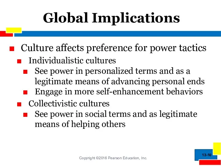 Global Implications Culture affects preference for power tactics Individualistic cultures