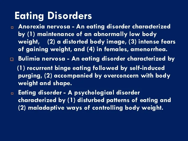 Eating Disorders Anorexia nervosa - An eating disorder characterized by (1) maintenance of