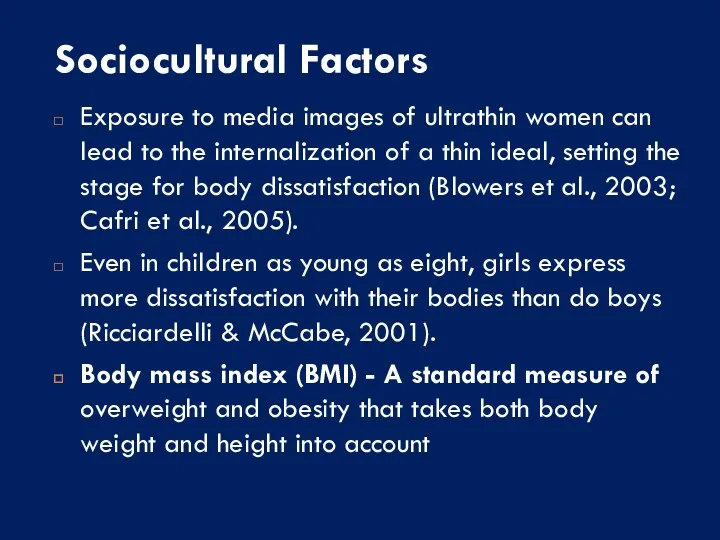 Sociocultural Factors Exposure to media images of ultrathin women can lead to the