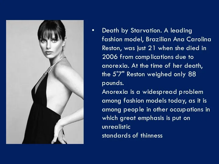 Death by Starvation. A leading fashion model, Brazilian Ana Carolina Reston, was just