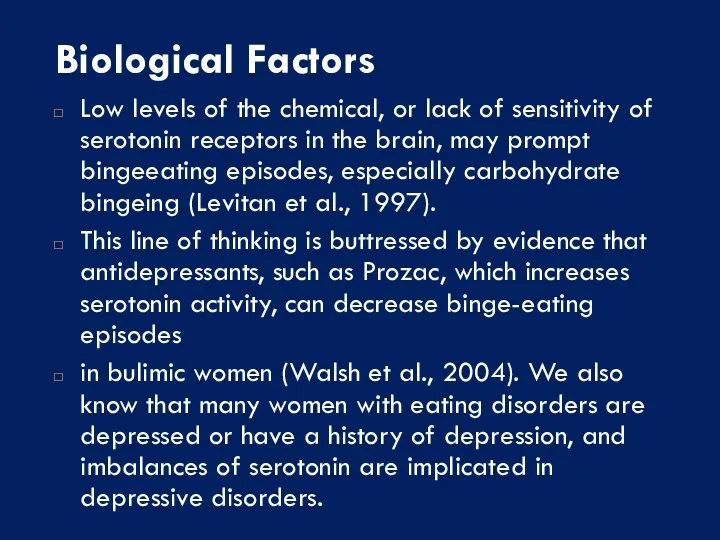 Biological Factors Low levels of the chemical, or lack of sensitivity of serotonin