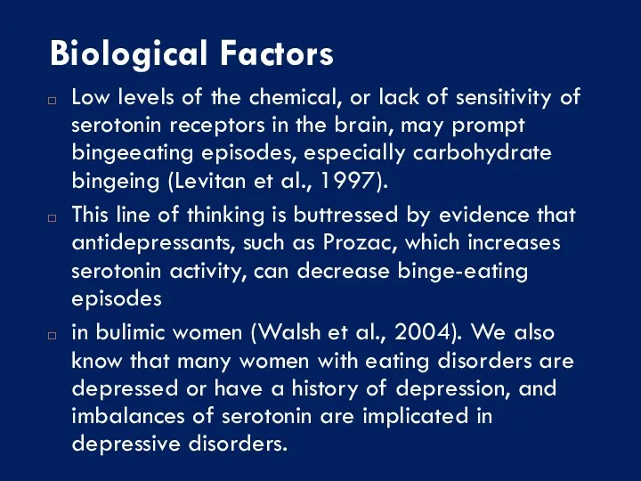 Biological Factors Low levels of the chemical, or lack of