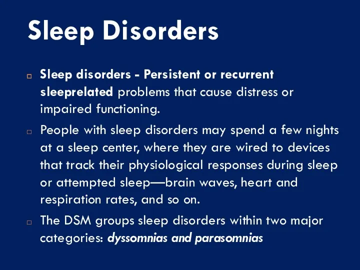 Sleep Disorders Sleep disorders - Persistent or recurrent sleeprelated problems that cause distress