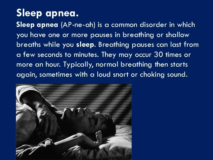 Sleep apnea. Sleep apnea (AP-ne-ah) is a common disorder in