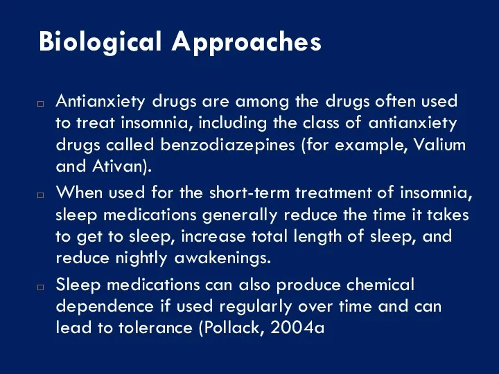 Biological Approaches Antianxiety drugs are among the drugs often used to treat insomnia,