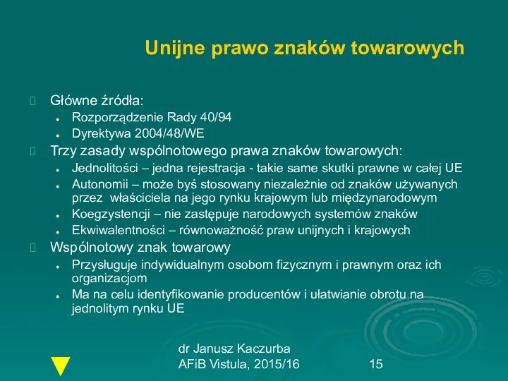 dr Janusz Kaczurba AFiB Vistula, 2015/16 Unijne prawo znaków towarowych