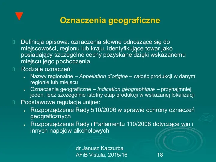 dr Janusz Kaczurba AFiB Vistula, 2015/16 Oznaczenia geograficzne Definicja opisowa: