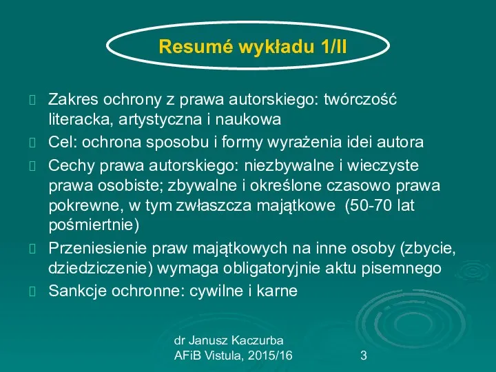 dr Janusz Kaczurba AFiB Vistula, 2015/16 Resumé wykładu 1/II Zakres