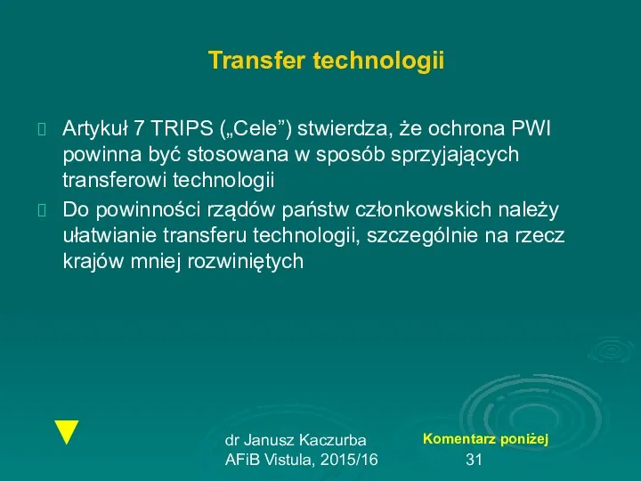 dr Janusz Kaczurba AFiB Vistula, 2015/16 Transfer technologii Artykuł 7