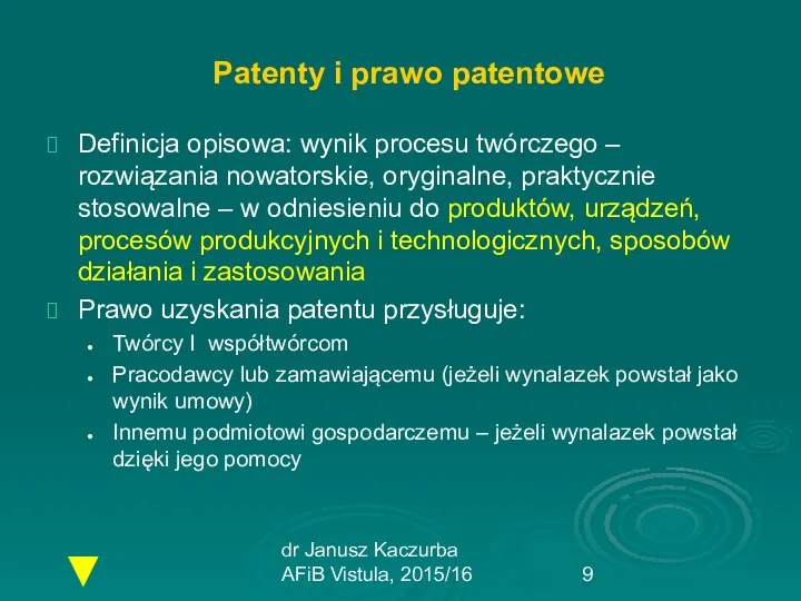 dr Janusz Kaczurba AFiB Vistula, 2015/16 Patenty i prawo patentowe