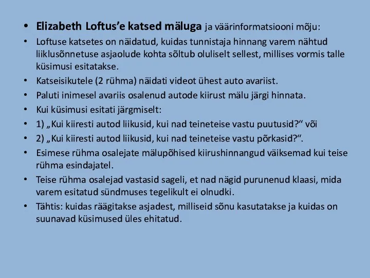 Elizabeth Loftus’e katsed mäluga ja väärinformatsiooni mõju: Loftuse katsetes on