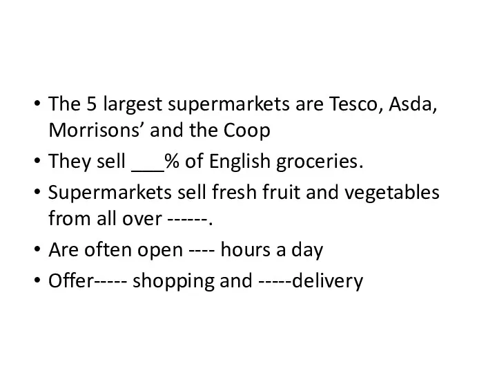 The 5 largest supermarkets are Tesco, Asda, Morrisons’ and the