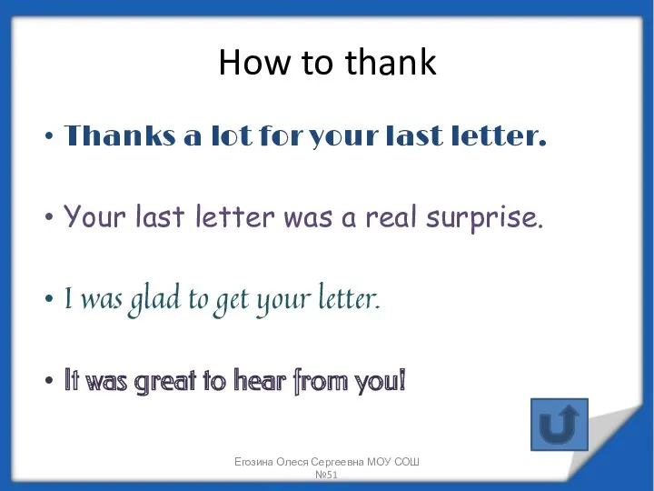 How to thank Thanks a lot for your last letter.