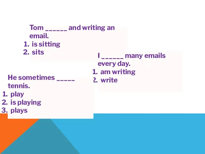 Tom ______ and writing an email. is sitting sits I