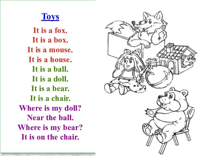 Toys It is a fox. It is a box. It is a mouse.