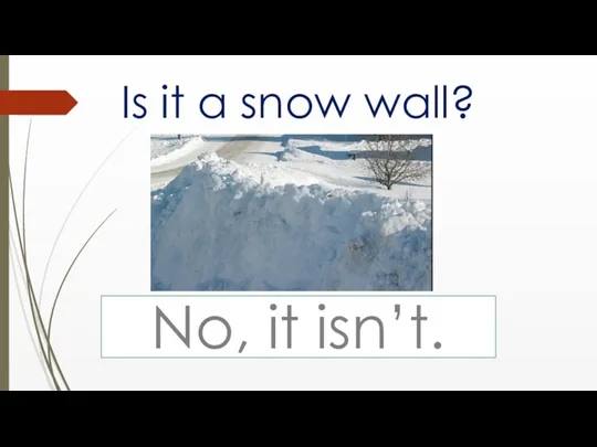 Is it a snow wall? No, it isn’t.