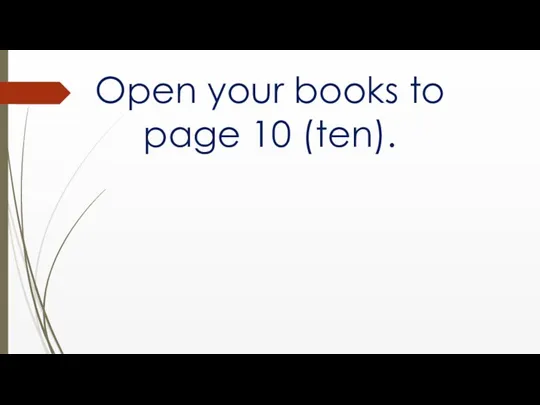 Open your books to page 10 (ten).