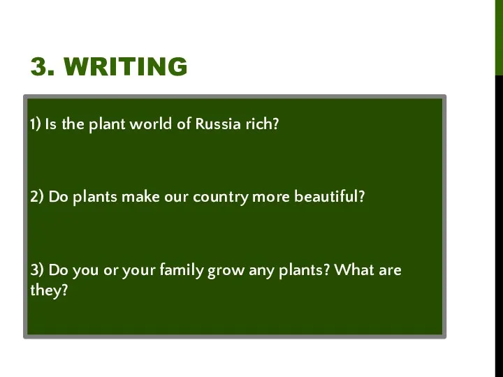 3. WRITING 1) Is the plant world of Russia rich?