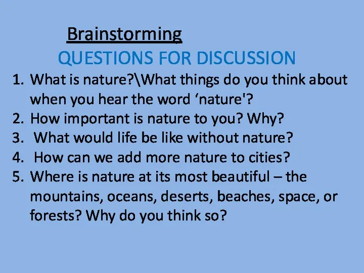 Brainstorming QUESTIONS FOR DISCUSSION What is nature?\What things do you
