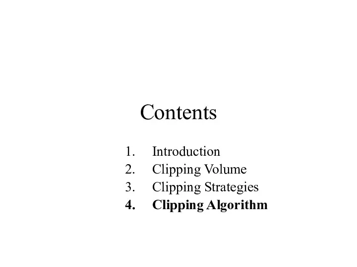 Contents Introduction Clipping Volume Clipping Strategies Clipping Algorithm