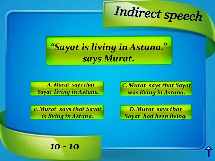 Indirect speech A. Murat says that Sayat living in Astana.