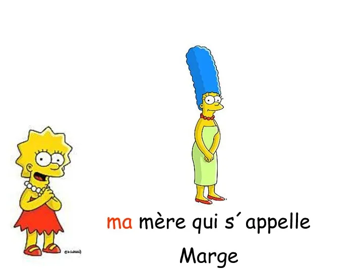 ma mère qui s´appelle Marge