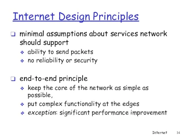 Internet Design Principles minimal assumptions about services network should support