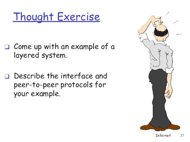 Thought Exercise Come up with an example of a layered