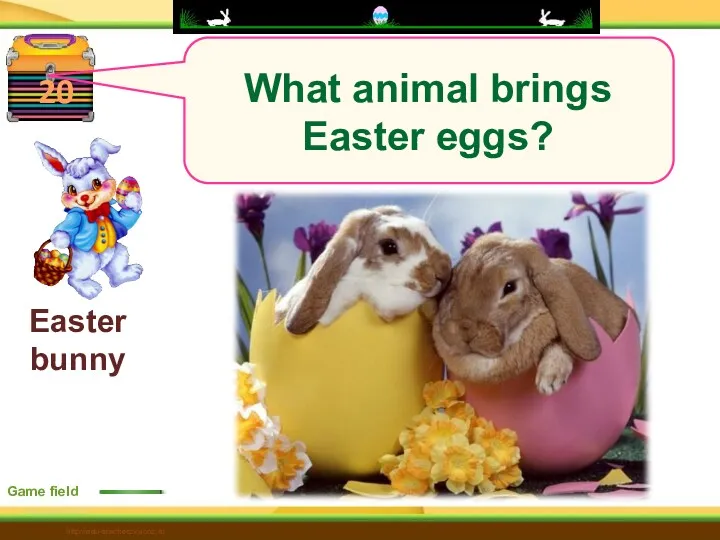20 Easter bunny http://edu-teacherzv.ucoz.ru Game field