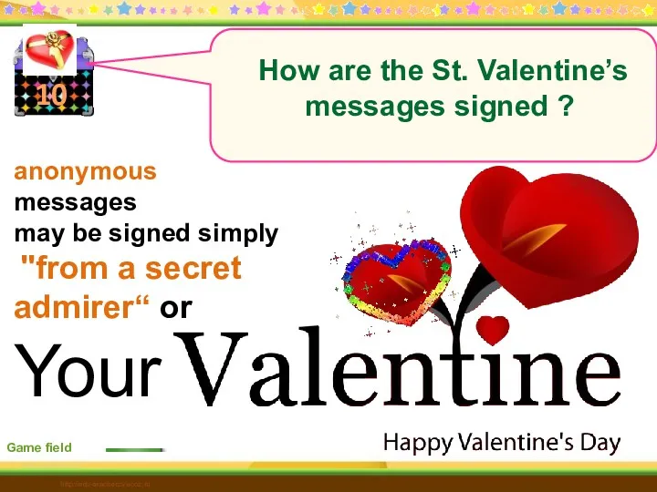 10 How are the St. Valentine’s messages signed ? Game
