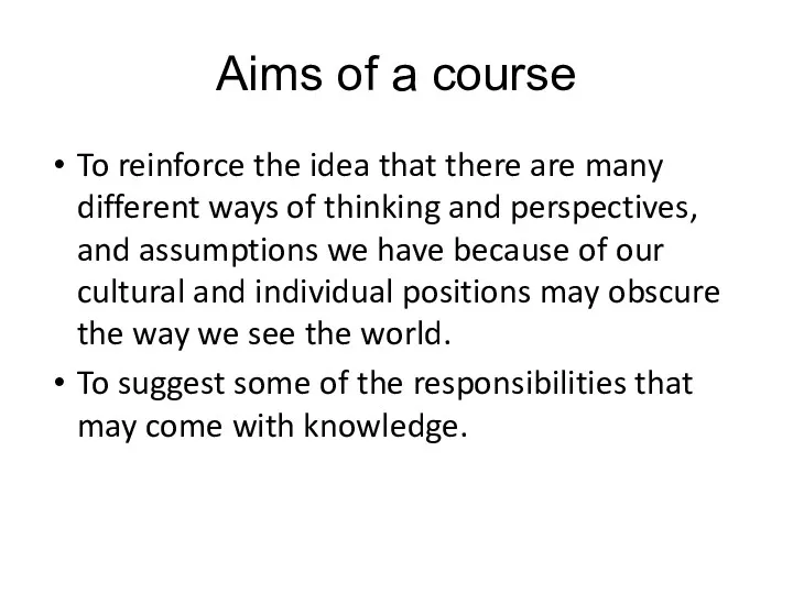 Aims of a course To reinforce the idea that there