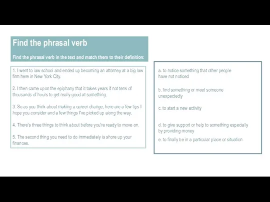 Find the phrasal verb Find the phrasal verb in the