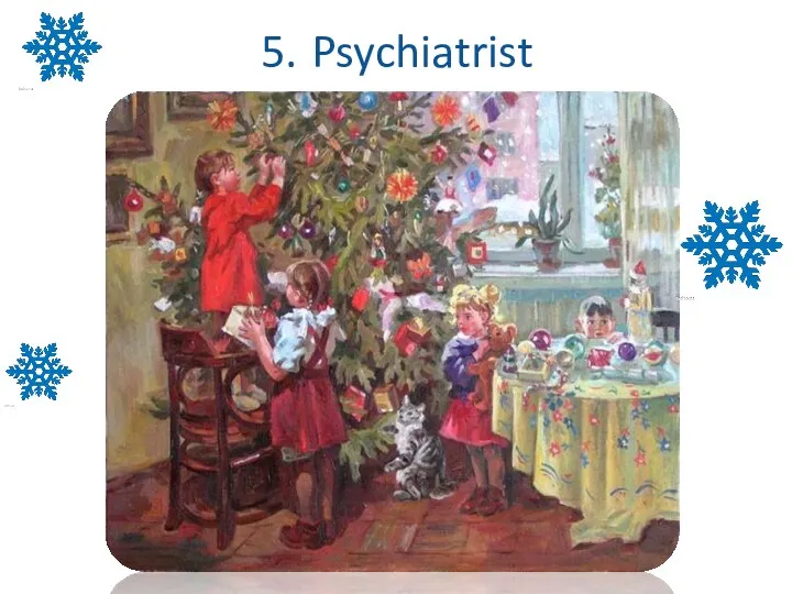 5. Psychiatrist