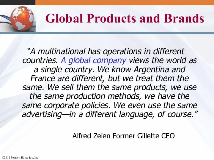 Global Products and Brands “A multinational has operations in different