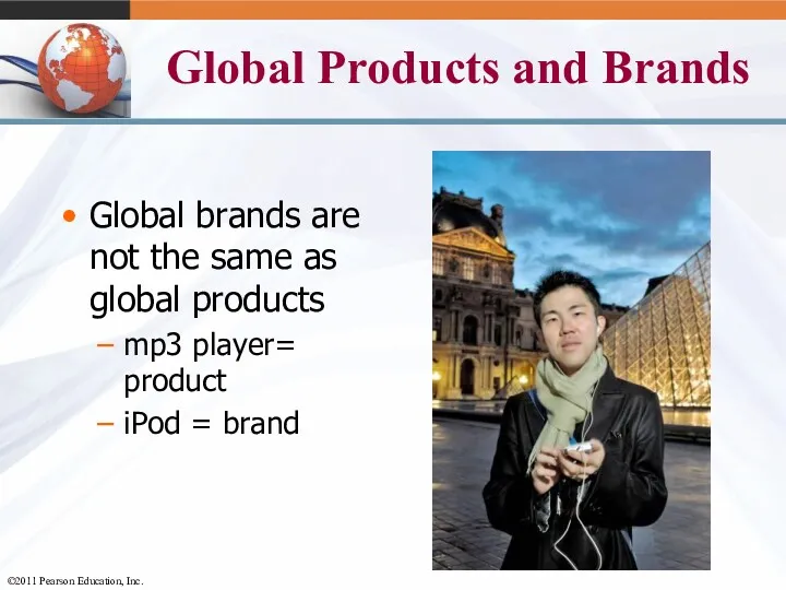 Global Products and Brands Global brands are not the same
