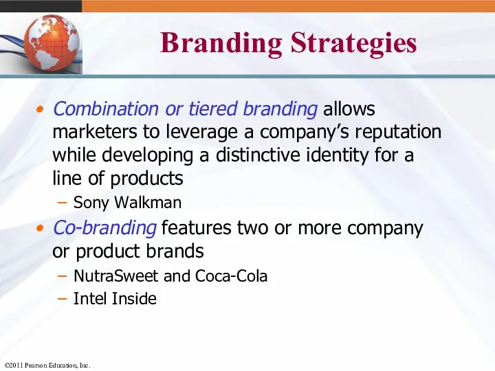 Branding Strategies Combination or tiered branding allows marketers to leverage