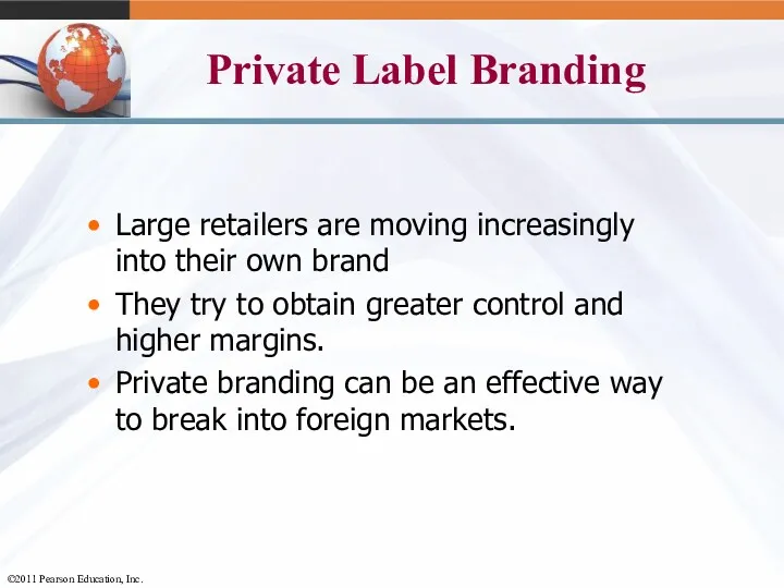 Private Label Branding Large retailers are moving increasingly into their