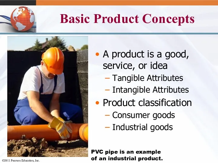 Basic Product Concepts A product is a good, service, or