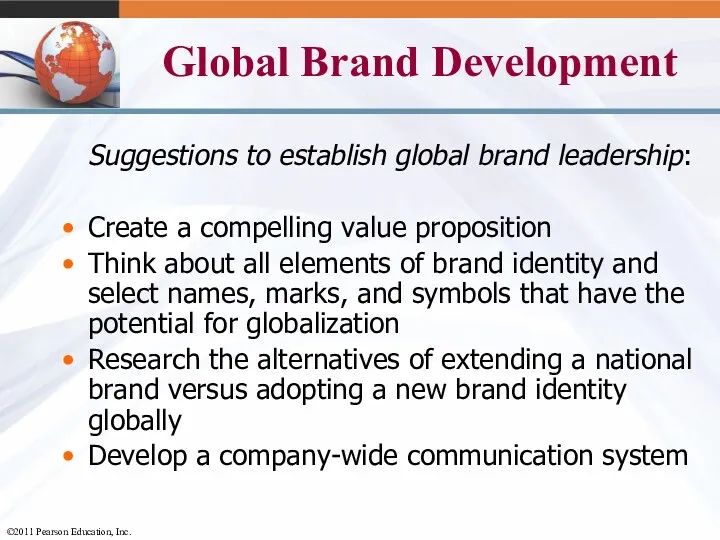 Global Brand Development Suggestions to establish global brand leadership: Create