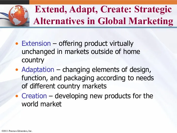 Extend, Adapt, Create: Strategic Alternatives in Global Marketing Extension –