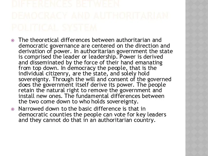DIFFERENCES BETWEEN DEMOCRACY AND AUTHORITARIAN POLITICAL SYSTEM The theoretical differences between authoritarian and