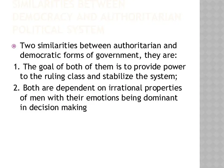 SIMILARITIES BETWEEN DEMOCRACY AND AUTHORITARIAN POLITICAL SYSTEM Two similarities between authoritarian and democratic