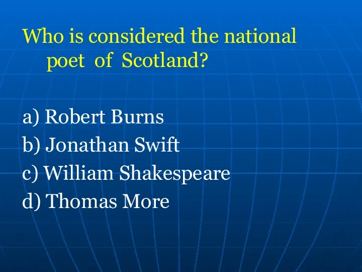 Who is considered the national poet of Scotland? а) Robert