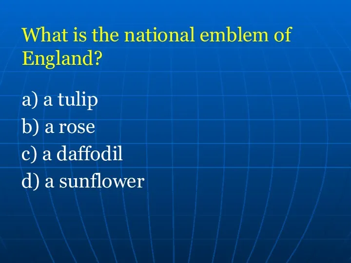 What is the national emblem of England? a) a tulip
